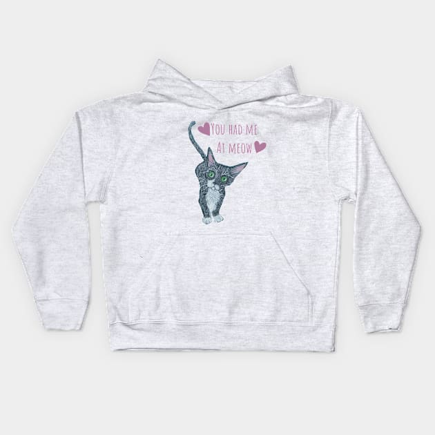Kitten You Had Me at Meow Kids Hoodie by Janpaints